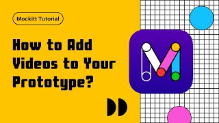 How to Add Videos in Prototype? | Mockitt Tutorial
