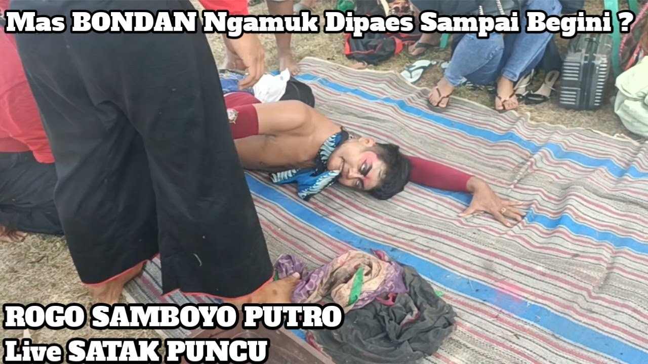 APA penyebabnya ? Mas BONDAN NGAMUK Saat Nyeleng Di ROGO SAMBOYO PUTRO Live SATAK PUNCU KEDIRI