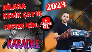 DİLARA KESİK ÇAYIR KARAOKE 2023 EREN KOZ KORG PA 1000