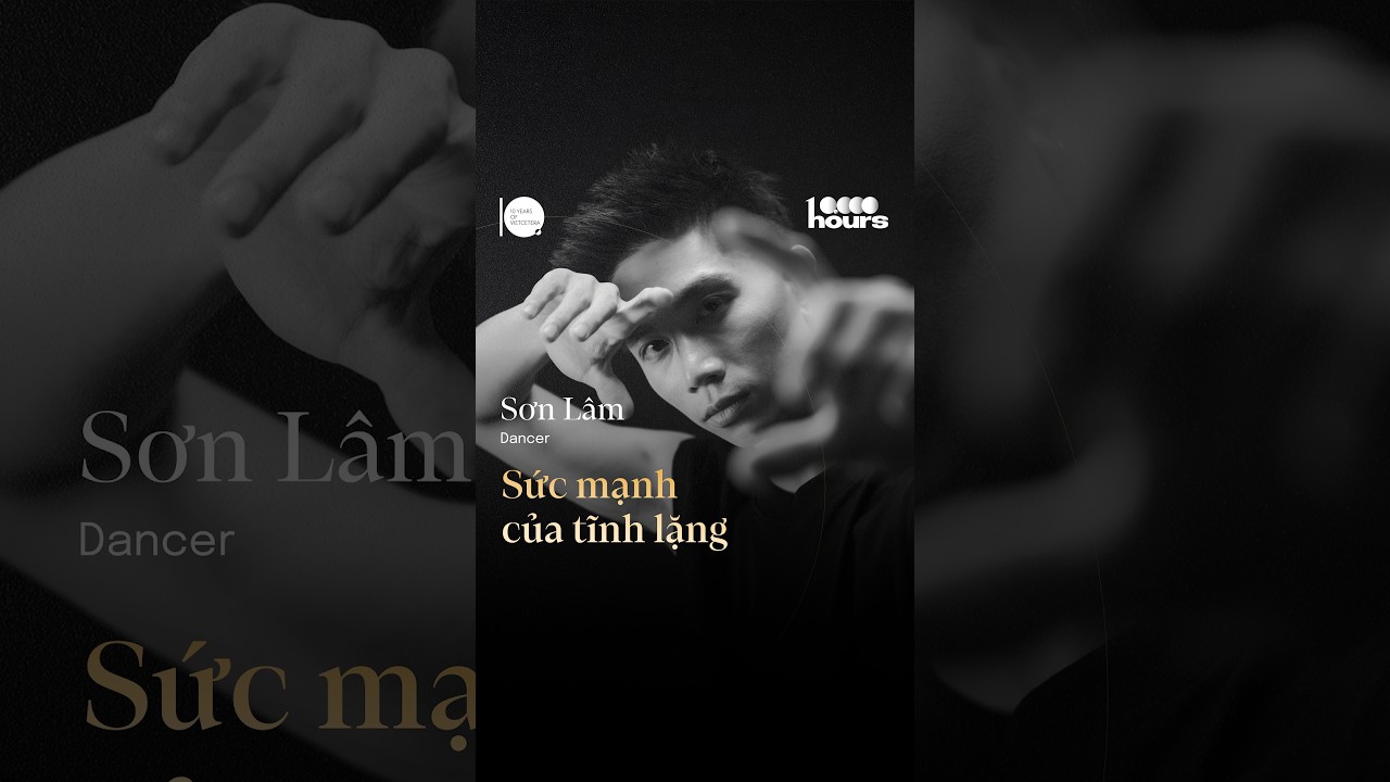 Sức mạnh của sự tĩnh lặng | Bài học sau 10.000 giờ làm dancer Sức mạnh của sự tĩnh lặng | Bài học sau 10.000 giờ làm dancer