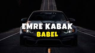 Emre Kabak BABEL - House Remix
