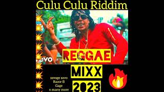 Reggae Mix 2023💯Culu Culu Riddim,savage savo, sasique,Gage,Razor b, Devin di dakta, D