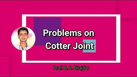 Problems on Cotter Joint  (BRB)