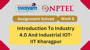 Week 6 Introduction To Industry 4.0 And Industrial Internet Of Things || NPTEL Answers || MY SWAYAM