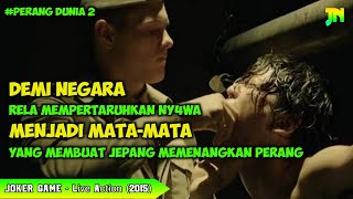 INILAH MATA-MATA YANG MEMBUAT JEPANG MENANG PERANG || Alur Cerita Film JOKER GAME Live Action 2015