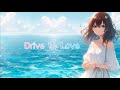 Drive to Love（歌：初音ミク／音楽：ふみふみ）