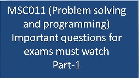 MCS011 (Problem solving and programming) || Important questions for exams must watch || Part-1