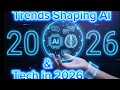 Trends Shaping Ai Tech In 2026