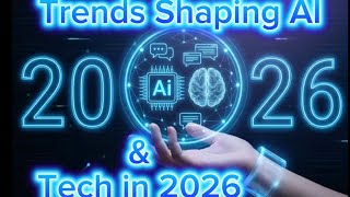 Trends shaping Ai & tech in 2026