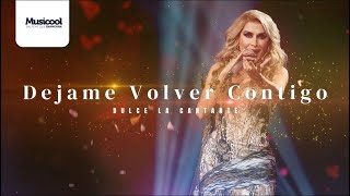 Video thumbnail of "Déjame Volver Contigo | Dulce (Letra/Lyrics)"