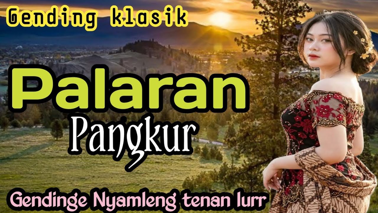 GENDING KLASIK PALARAN PANGKUR - NYAMLENG TENAN LURR