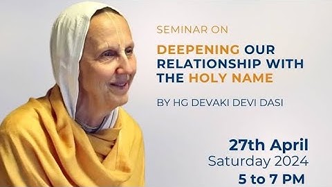 Seminar on DEEPENING Our Relationship with The HOLY NAME -  By HG Devaki Mataji at ISKCON-London