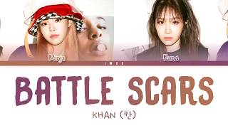 Video thumbnail of "KHAN (칸) - Battle Scars (Eng) Color Coded Lyrics/가사"