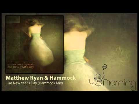 Matthew Ryan & Hammock - Like New Year's Day (Hamm...