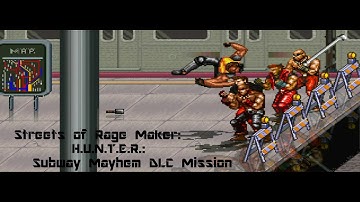Streets of Rage Maker: H.U.N.T.E.R.: Subway Mayhem DLC Mission