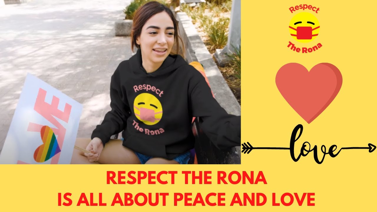 Loving Rona Respect the Rona Peace and Love I #respecttherona - YouTube