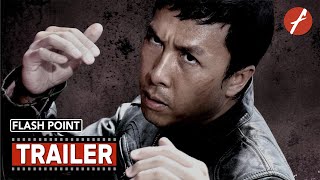 Flash Point (2007) 導火線 - Movie Trailer - Far East Films