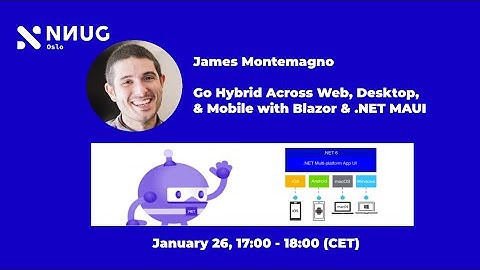 Go Hybrid Across Web, Desktop, & Mobile with Blazor & .NET MAUI
