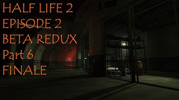 HL2: EP2 Beta Redux - Part 6 - The End... - FINALE