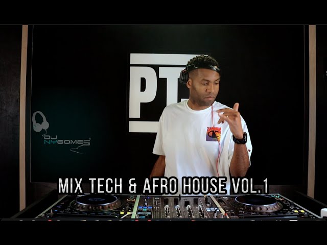 Mix Tech & Afro House Vol 1. - Dj Ny Gomes |2023| class=