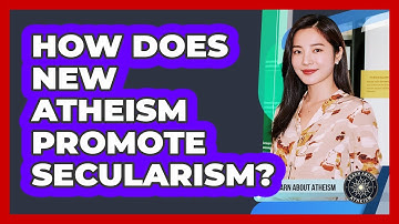 How Does New Atheism Promote Secularism?