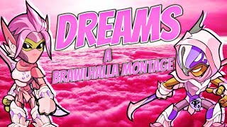 Dreams A Brawlhalla Montage