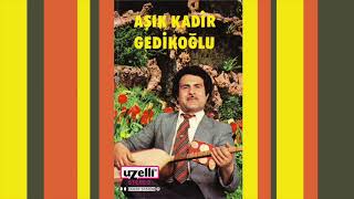 Sus Da Leylam Duymasınlar - Aşık Kadir Gedikoğlu