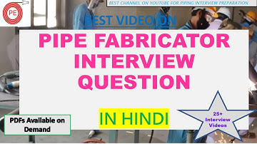 Piping Fabricator Interview Questions| Pipe supervisor interview questions| pipe fitter interview