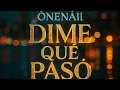 Dime qué pasó - ÓneNáii - VIDEO 4K DE IA - JUAQUINES MUSIC........