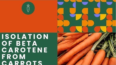 Isolation of Beta carotene from carrot
