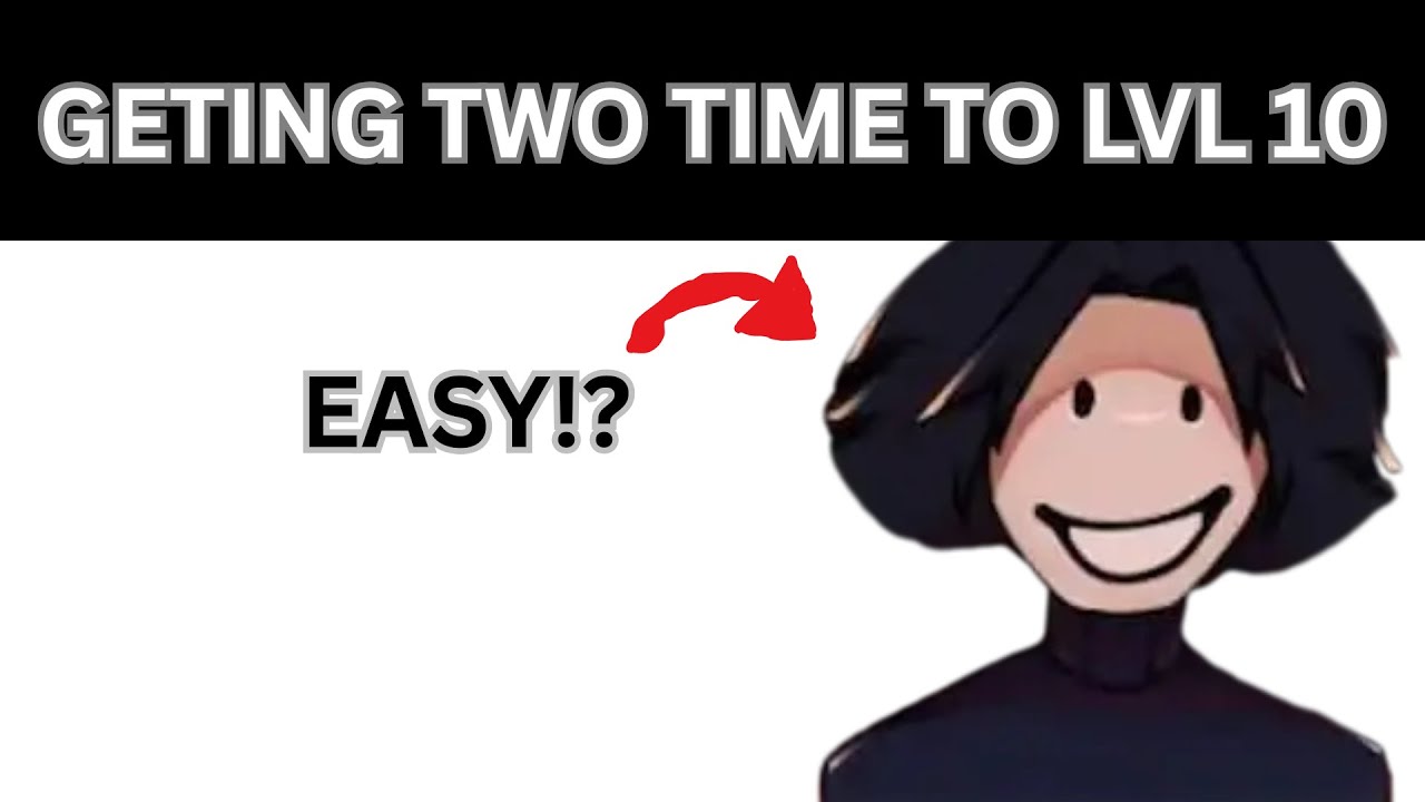 Getting two time to lvl 10 (EASY!?) - YouTube