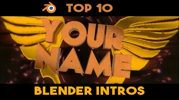 TOP 10 BLENDER INTROS (Blender Only)