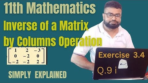 11th Maths ||Exercise 3.4 Q.9 i ||Find the inverse of Matrix by using Column Operation |