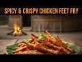 Traditional Tribal Snack | Spicy & Crispy Chicken Feet Fry