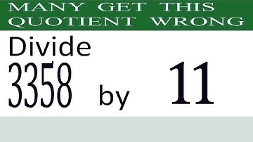 Divide     3358      by     11  Many  get  this  quotient   wrong
