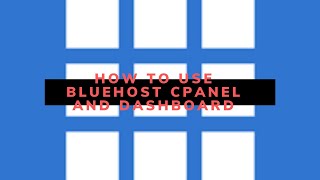 How To Use Bluehost cPanel and Dashboard