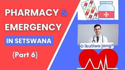Part 6: Phrases For Consultation, Pharmacy & Emergencies🇧🇼 | Learn Setswana 
