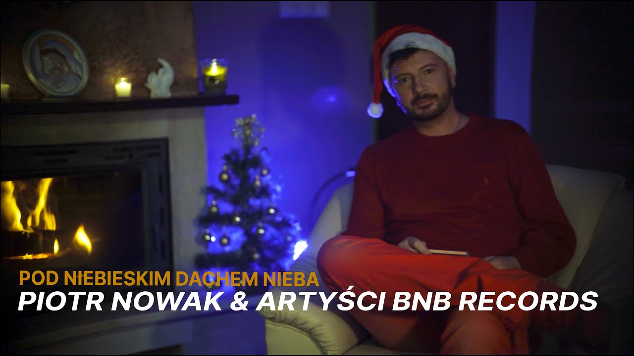 PIOTR NOWAK & ARTYŚCI BNB RECORDS - POD NIEBIESKIM DACHEM NIEBA (OFFICIAL VIDEO)