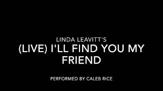 Video thumbnail of "(Live Piano) I'll Find You My Friend"