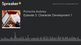 Episode 3: Character Development 1 | Creative Writing Club