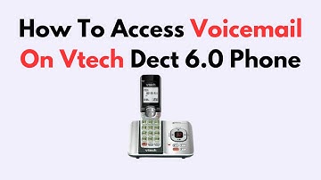 How to Access Voicemail on VTech DECT 6.0 Phone – Carrier or Handset Method