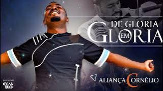 ALIANÇA CORNÉLIO - DE GLORIA EM GLORIA