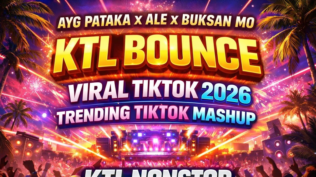 AYG PATAKA X ALE X BUKSAN MO VIRAL TIKTOK KTL BOUNCE 2026 - TRENDING TIKTOK MASHUP KTL NONSTOP 