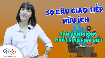 50 CÂU GIAO TIẾP TẠI CÔNG SỞ - Học tiếng anh giao tiếp miễn phí cho người mới bắt đầu