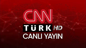 CNN TÜRK - Canlı Yayın ᴴᴰ