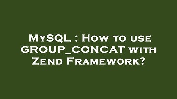 MySQL : How to use GROUP_CONCAT with Zend Framework?