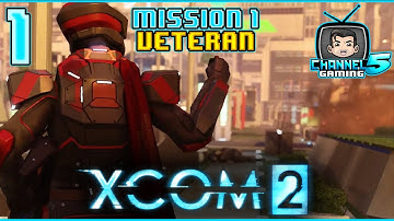 Xcom2 Veteran Ep1: Mission1 A-Team