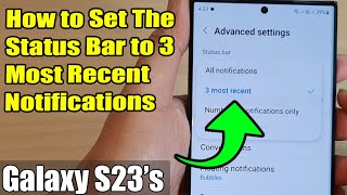 Galaxy S23's: How to Set The Status Bar to 3 Most Recent Notifications screenshot 5