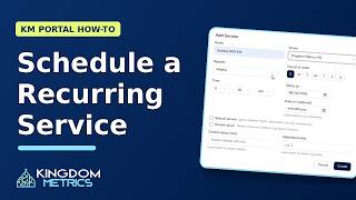 How to Schedule a Recurring Service in the Kingdom Metrics Portal