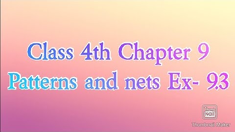 Class 4th Chapter 9  Patterns and nets Exercise 9.3